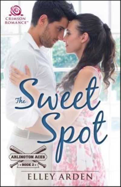 The Sweet Spot - Elley Arden - Books - Crimson Romance - 9781440591532 - April 25, 2017