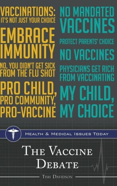 Cover for Tish Davidson · The Vaccine Debate - Health and Medical Issues Today (Hardcover Book) (2018)