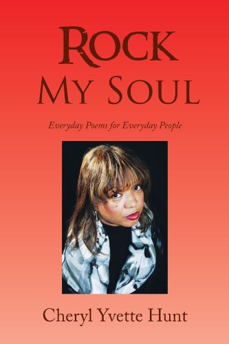 Cover for Cheryl Yvette Hunt · Rock My Soul: Everyday Poems for Everyday People (Paperback Book) (2009)