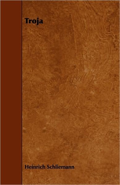 Cover for Heinrich Schliemann · Troja (Paperback Book) (2008)