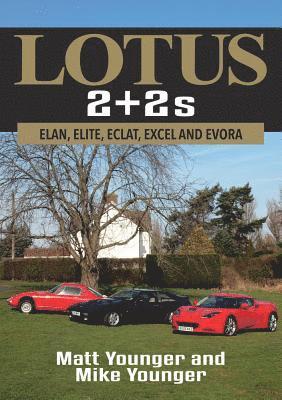 Cover for Matt Younger · Lotus 2 + 2s: Elan, Elite, Eclat, Excel and Evora (Paperback Book) (2018)