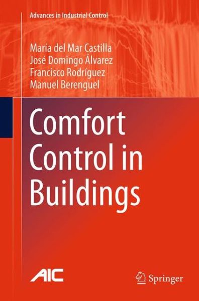 Maria del Mar Castilla · Comfort Control in Buildings - Advances in Industrial Control (Paperback Book) [Softcover reprint of the original 1st ed. 2014 edition] (2016)