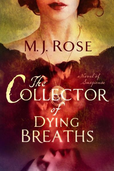 Cover for M J Rose · The Collector of Dying Breaths (Hardcover Book) (2014)