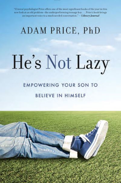He's Not Lazy: Empowering Your Son to Believe in Himself - Adam Price - Livros - Union Square & Co. - 9781454943532 - 19 de outubro de 2021
