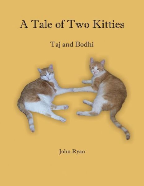 Cover for John Ryan · A Tale of Two Kitties -- Taj and Bodhi (Paperback Book) (2014)