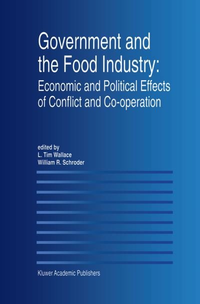 Cover for L Tim Wallace · Government and the Food Industry: Economic and Political Effects of Conflict and Co-Operation (Paperback Book) [Softcover reprint of the original 1st ed. 1997 edition] (2012)