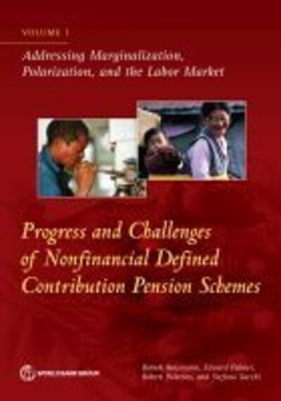 Cover for World Bank · Progress and challenges of nonfinancial defined contribution pension schemes: Vol. 1: Addressing marginalization, polarization, and the labor market - Progress and challenges of nonfinancial defined contribution pension schemes (Pocketbok) (2019)