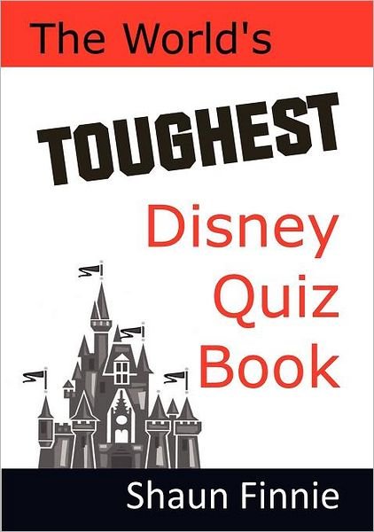 Cover for Shaun Finnie · The World's Toughest Disney Quiz Book (Paperback Bog) (2012)