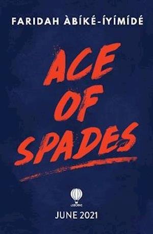 Ace of Spades - Faridah Abike-Iyimide - Kirjat - Usborne Publishing Ltd - 9781474967532 - torstai 10. kesäkuuta 2021