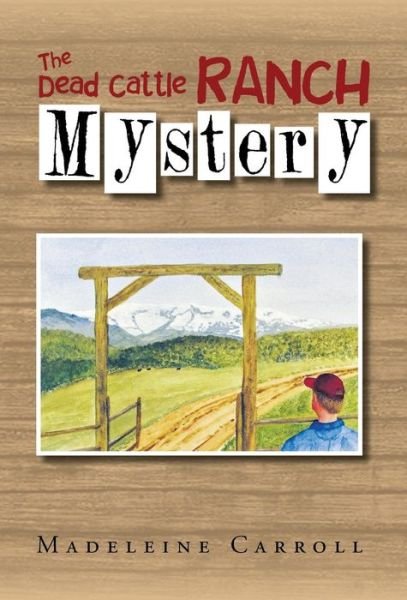 Cover for Madeleine Carroll · The Dead Cattle Ranch Mystery (Innbunden bok) (2012)