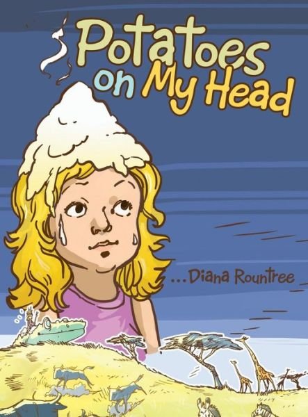 Cover for Diana Rountree · Potatoes on My Head (Hardcover Book) (2014)