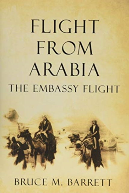Cover for Bruce M Barrett · Flight from Arabia (Hardcover Book) (2019)