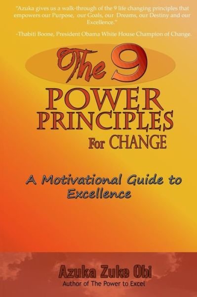 Cover for Azuka Zuke Obi · The 9 Power Principles for Change: a Motivational Guide to Excellence (Pocketbok) (2014)