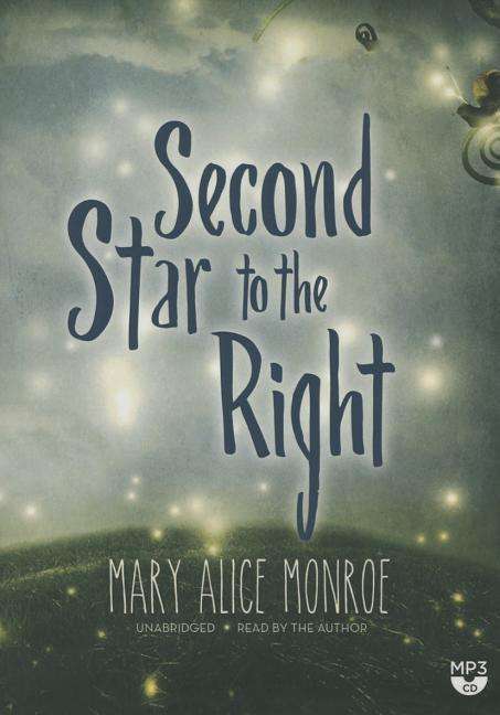 Cover for Mary Alice Monroe · Second Star to the Right (Audiobook (CD)) [Mp3 Una edition] (2015)