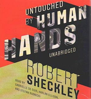 Cover for Robert Sheckley · Untouched by Human Hands (CD) (2015)