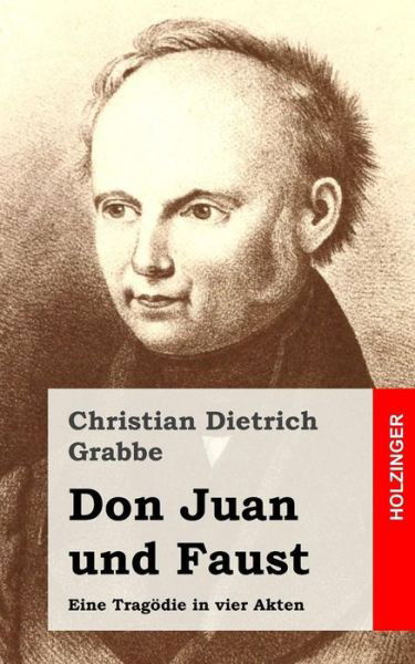 Cover for Christian Dietrich Grabbe · Don Juan Und Faust: Eine Tragodie in Vier Akten (Taschenbuch) (2013)