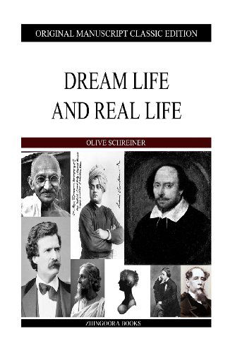 Dream Life and Real Life - Olive Schreiner - Books - CreateSpace Independent Publishing Platf - 9781484106532 - April 13, 2013