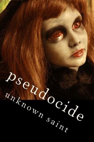 Cover for Unknown Saint · Volume Vi: Pseudocide (Paperback Bog) (2013)