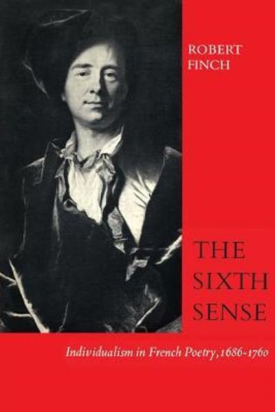 Cover for Robert Finch · The Sixth Sense Individualism in French Poetry, 1686-1760 (Paperback Book) (1966)