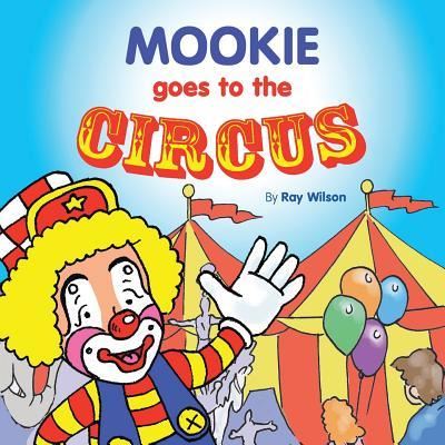 Cover for Ray Wilson · Mookie Goes to the Circus (Paperback Bog) (2019)