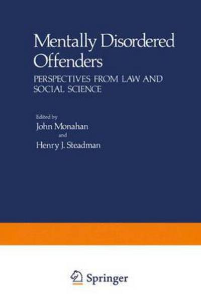 Cover for John Monahan · Mentally Disordered Offenders: Perspectives from Law and Social Science - Perspectives in Law &amp; Psychology (Taschenbuch) [Softcover reprint of the original 1st ed. 1983 edition] (2013)