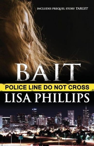 Cover for Lisa Phillips · Bait: Includes the Prequel Story Target (Paperback Bog) (2014)