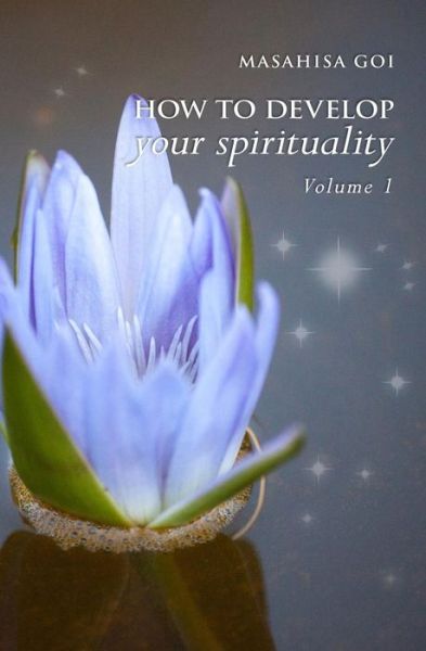 Cover for Masahisa Goi · How to Develop Your Spirituality, Volume 1 (Paperback Book) (2014)