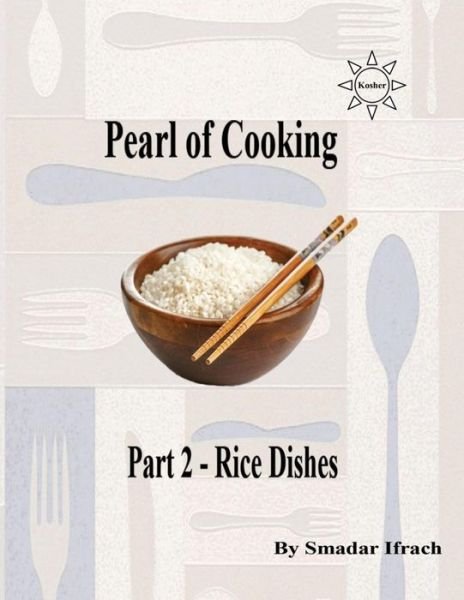 Cover for Smadar Ifrach · Pearl of Cooking - Part 2 - Rice Dishes: English (Pocketbok) (2014)