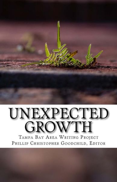 Cover for Tampa Bay Area Writing Project · Unexpected Growth: the 2014 Tampa Bay Area Writing Project Anthology (Paperback Book) (2014)