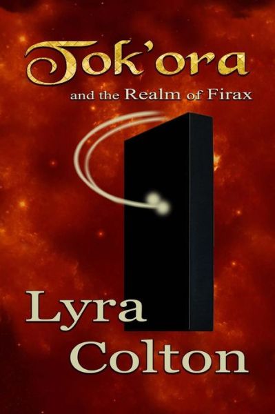 Cover for Lyra Colton · Tok'ora and the Realm of Firax (Paperback Book) (2014)