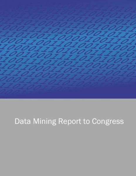 Cover for U S Department of Homeland Security · Data Mining Report to Congress (Paperback Book) (2014)