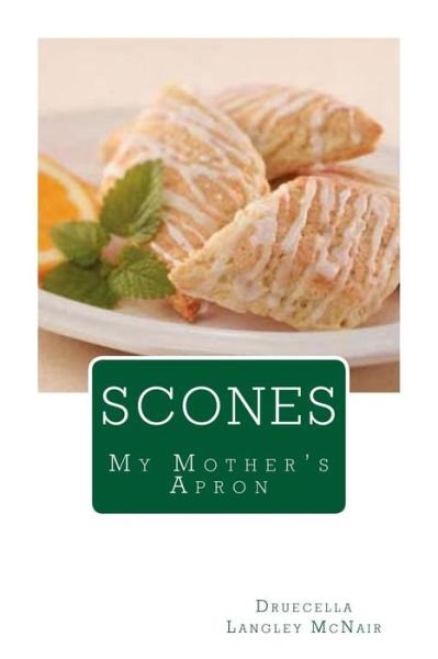 Cover for Druecella Langley Mcnair · Scones: My Mother's Apron (Paperback Bog) (2014)