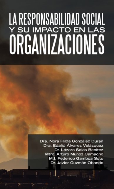 Cover for Dra Nora Hilda González Durán · La Responsabilidad Social Y Su Impacto En Las Organizaciones (Inbunden Bok) (2021)