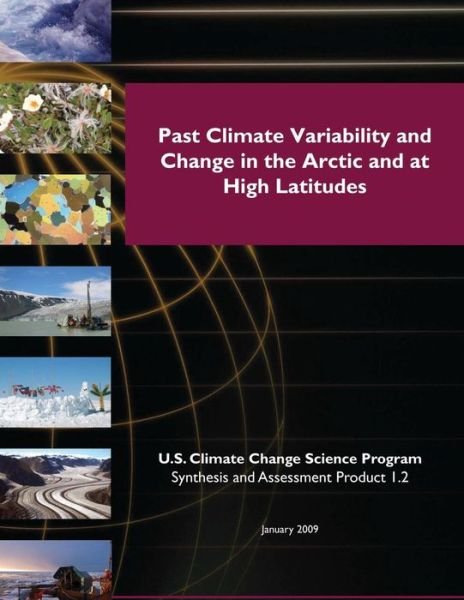 Cover for U S Climate Change Science Program · Past Climate Variability and Change in the Arctic and at High Latitudes (Sap 1.2) (Taschenbuch) (2015)
