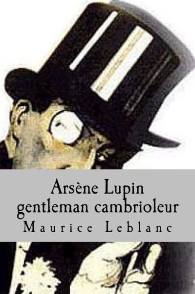 Cover for M Maurice Leblanc · Arsene Lupin Gentleman Cambrioleur (Paperback Book) (2015)