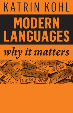 Cover for Katrin Kohl · Modern Languages: Why It Matters - Why It Matters (Hardcover Book) (2020)