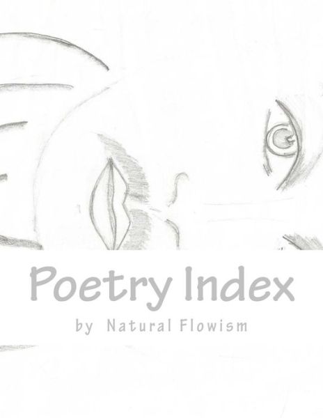 Cover for Natural Flowism · Poetry Index: Behind the Scenes of Freedom (Paperback Bog) (2015)