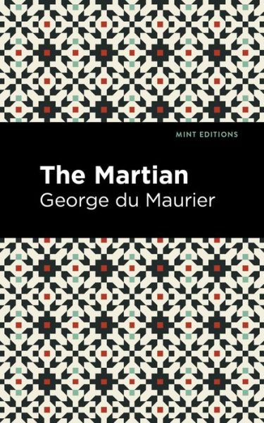 The Martian - Mint Editions - George Du Maurier - Książki - Mint Editions - 9781513215532 - 11 listopada 2021