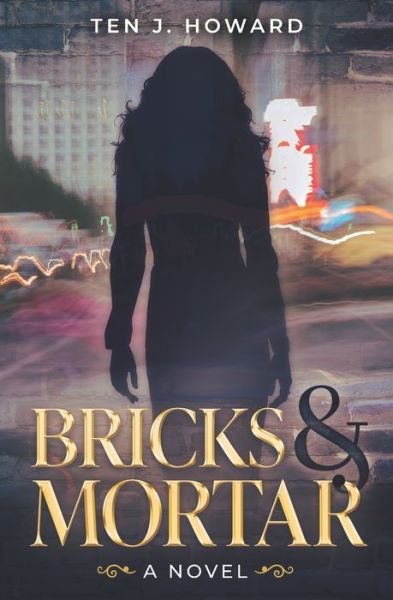 Cover for Ten J Howard · Bricks and Mortar (Paperback Book) (2015)