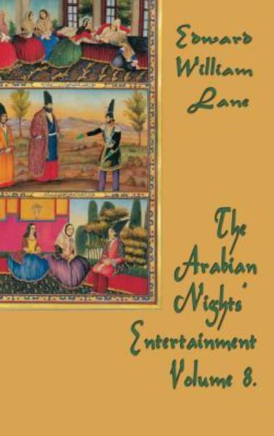 Cover for William Lane Edward · The Arabian Nights' Entertainment Volume 8 (Hardcover Book) (2018)