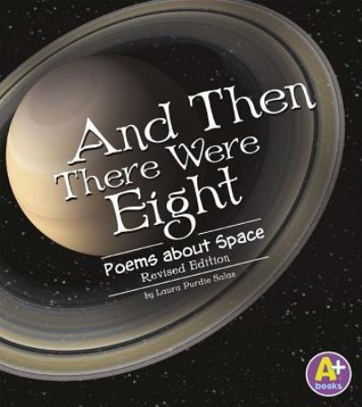 And Then There Were Eight: Poems About Space (Poetry) - Laura Purdie Salas - Books - Capstone Press - 9781515761532 - November 1, 2016