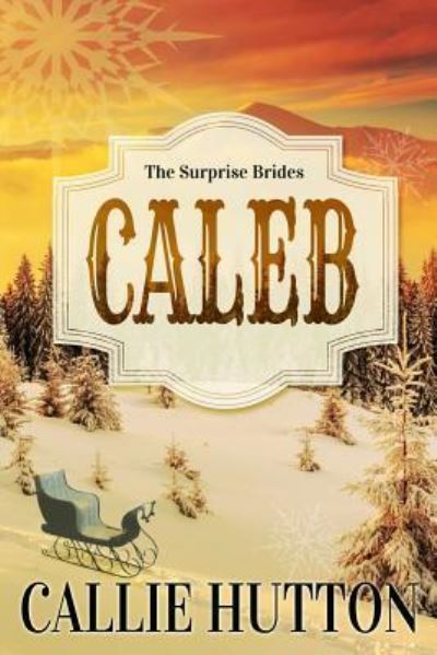 Cover for Callie Hutton · The Surprise Brides : Caleb (Pocketbok) (2016)