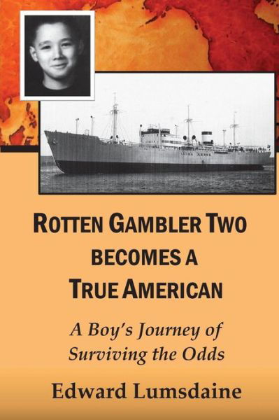 Cover for Edward Lumsdaine · Rotten Gambler Two Becomes a True American (Paperback Book) (2016)