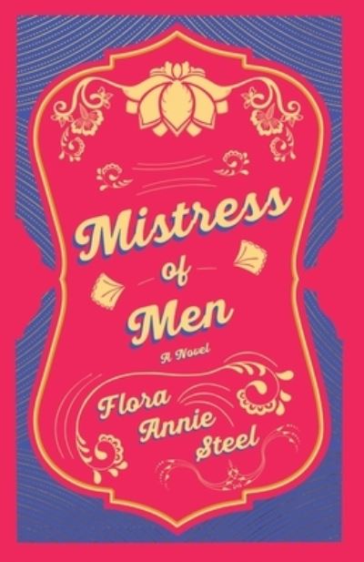 Cover for Flora Annie Steel · Mistress of Men - A Novel (Paperback Book) (2020)