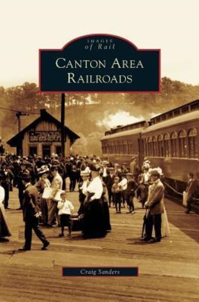 Cover for Craig Sanders · Canton Area Railroads (Inbunden Bok) (2009)