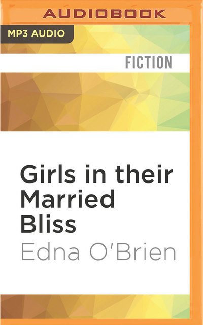 Cover for Edna O'Brien · Girls in Their Married Bliss (CD) (2016)