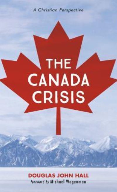 Cover for Douglas John Hall · The Canada Crisis (Gebundenes Buch) (2019)