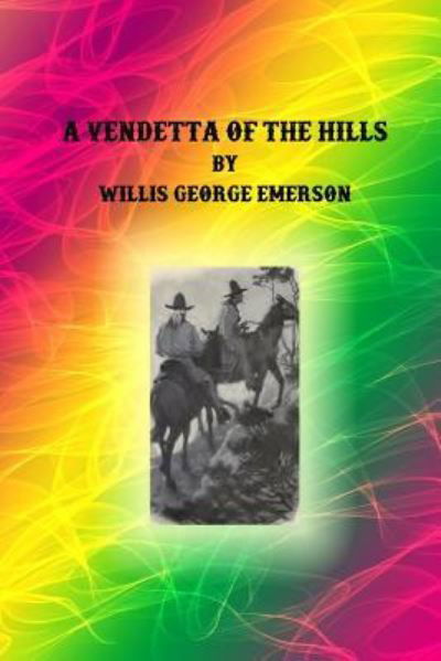 Cover for Willis George Emerson · A Vendetta of the Hills (Pocketbok) (2016)