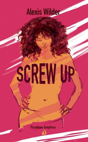 Alexis Wilder · Screw Up (Paperback Book) (2016)