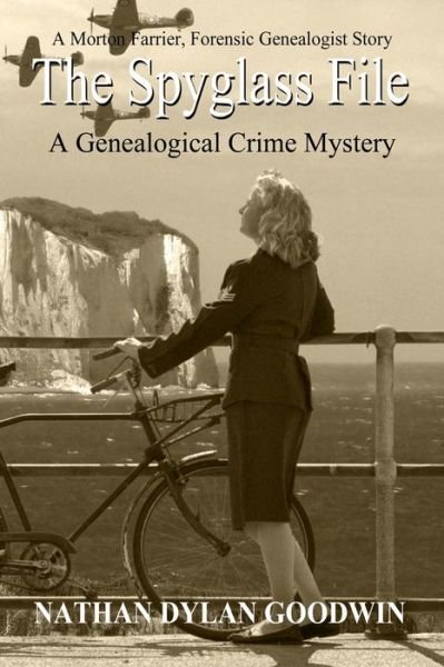 The Spyglass File - A Morton Farrier, Forensic Genealogist Story - Nathan Dylan Goodwin - Libros - CreateSpace - 9781537228532 - 30 de agosto de 2016